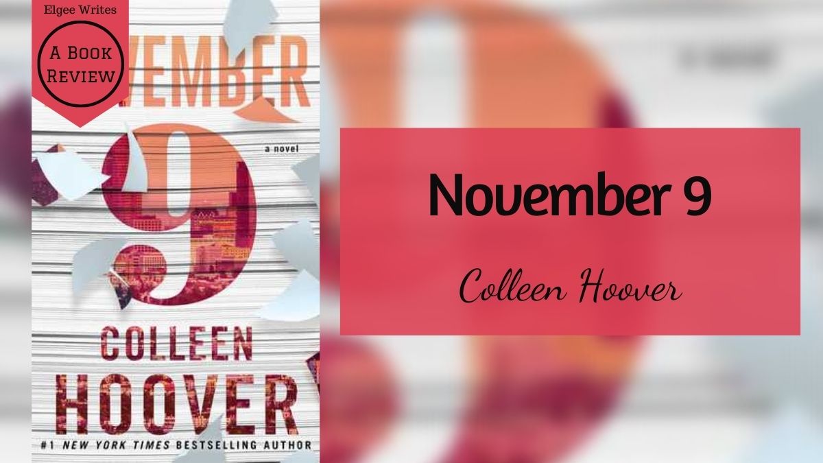 9 de novembro por Colleen Hoover: resumo completo, reviravolta na história e revisão honesta